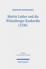 Martin Luther und die Wittenberger Konkordie (1536)