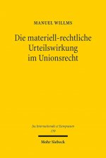 Die materiell-rechtliche Urteilswirkung im Unionsrecht