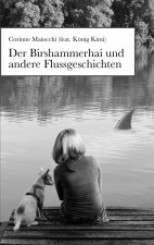 Birshammerhai und andere Flussgeschichten