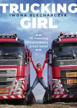 Trucking Girl. 70-metrową ciężarówką przez świat