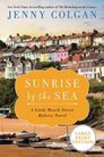 Sunrise by the Sea: A Little Beach Street Bakery Novel