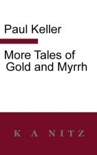 More Tales of Gold and Myrrh