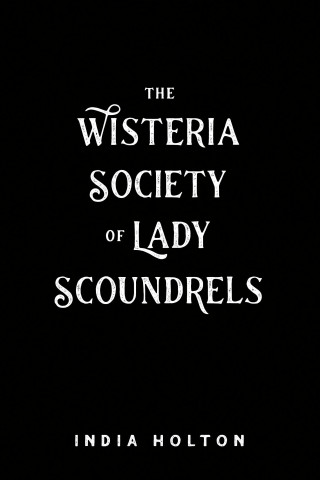 Wisteria Society Of Lady Scoundrels