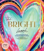 Bright Book: A Creativity Workbook Designed to Help You Shine