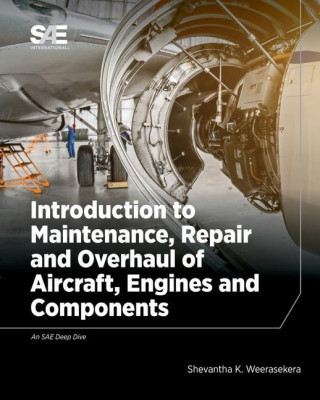 Introduction to Maintenance, Repair and Overhaul of Aircraft, Engines and Components