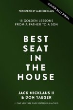 Best Seat in the House: 18 Golden Lessons from a Father to His Son