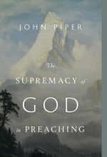 Supremacy of God in Preaching