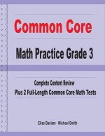 Common Core Math Practice Grade 3: Complete Content Review Plus 2 Full-length Common Core Math Tests