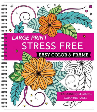 Large Print Easy Color & Frame - Stress Free (Coloring Book)