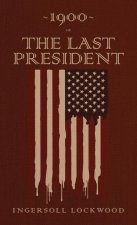 1900 or, The Last President