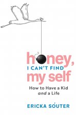Honey, I Can't Find My Self