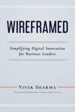 Wireframed: Simplifying Digital Innovation for Business Leaders