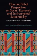 Clan and Tribal Perspectives on Social, Economic and Environmental Sustainability