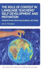 Role of Context in Language Teachers' Self Development and Motivation