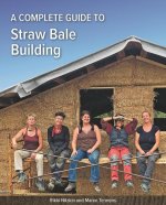 Complete Guide to Straw Bale Building