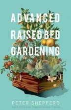 Advanced Raised Bed Gardening