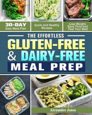Effortless Gluten-Free & Dairy-Free Meal Prep