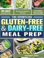 Effortless Gluten-Free & Dairy-Free Meal Prep