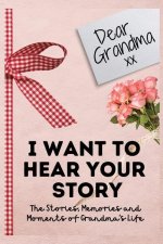 Dear Grandma. I Want To Hear Your Story