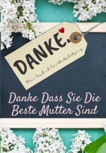 Danke Dass Sie Die Beste Mutter Sind