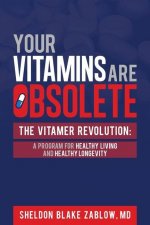 Your Vitamins are Obsolete