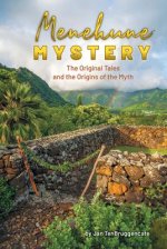 Menehune Mystery: The Original Tales and the Origins of the Myth