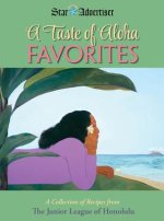 A Taste of Aloha Favorites: A Collection of Recipes from the Junior League of Honolulu