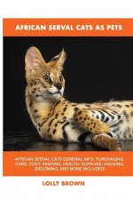 African Serval Cats as Pets