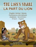 Lion's Share - English Animal Idioms (French-English)