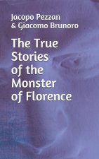 True Stories Of The Monster Of Florence