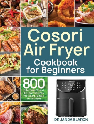 Cosori Air Fryer Cookbook for Beginners (Kemény kötésű)