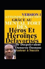 Atteindre Objectifs Grâce Au Mental Fort Des Héros Et Héro?nes Défavorisés