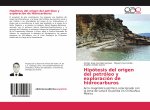 Hipotesis del origen del petroleo y exploracion de hidrocarburos