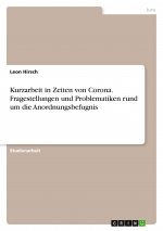 Kurzarbeit in Zeiten von Corona. Fragestellungen und Problematiken rund um die Anordnungsbefugnis