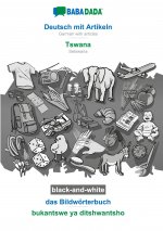 BABADADA black-and-white, Deutsch mit Artikeln - Tswana, das Bildwoerterbuch - bukantswe ya ditshwantsho