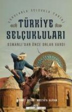Türkiye Selcuklulari & Osmanlidan Önce Onlar Vardi