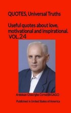 Useful quotes about love, motivational and inspirational. VOL.24: QUOTES, Universal Truths