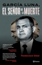 Garc?-A Luna, El Se?or de la Muerte