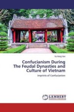 Confucianism During The Feudal Dynasties and Culture of Vietnam