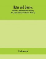 Notes and queries; A Medium of Intercommunication for Literary Men, General Readers Eleventh Series (Volume II)