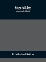 Hausa folk-lore, customs, proverbs (Volume II)