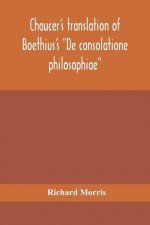 Chaucer's translation of Boethius's De consolatione philosophiae