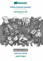 BABADADA black-and-white, Srbija (Latinski pisanje) - Azərbaycan dili, slikovni rečnik - şəkilli luğət