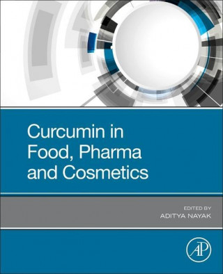 Curcumin in Food, Pharma and Cosmetics (Aditya Nayak)()