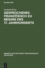 Gesprochenes Franzoesisch Zu Beginn Des 17. Jahrhunderts