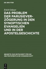 Das Problem der Parusieverzögerung in den synoptischen Evangelien und in der Apostelgeschichte