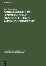 Arbeitsrecht Mit Hinweisen Auf Das Sozial- Und Ausbildungsrecht