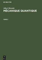 Albert Messiah: Mecanique Quantique. Tome 2