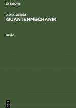 Albert Messiah: Quantenmechanik. Band 1