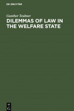 Dilemmas of Law in the Welfare State
